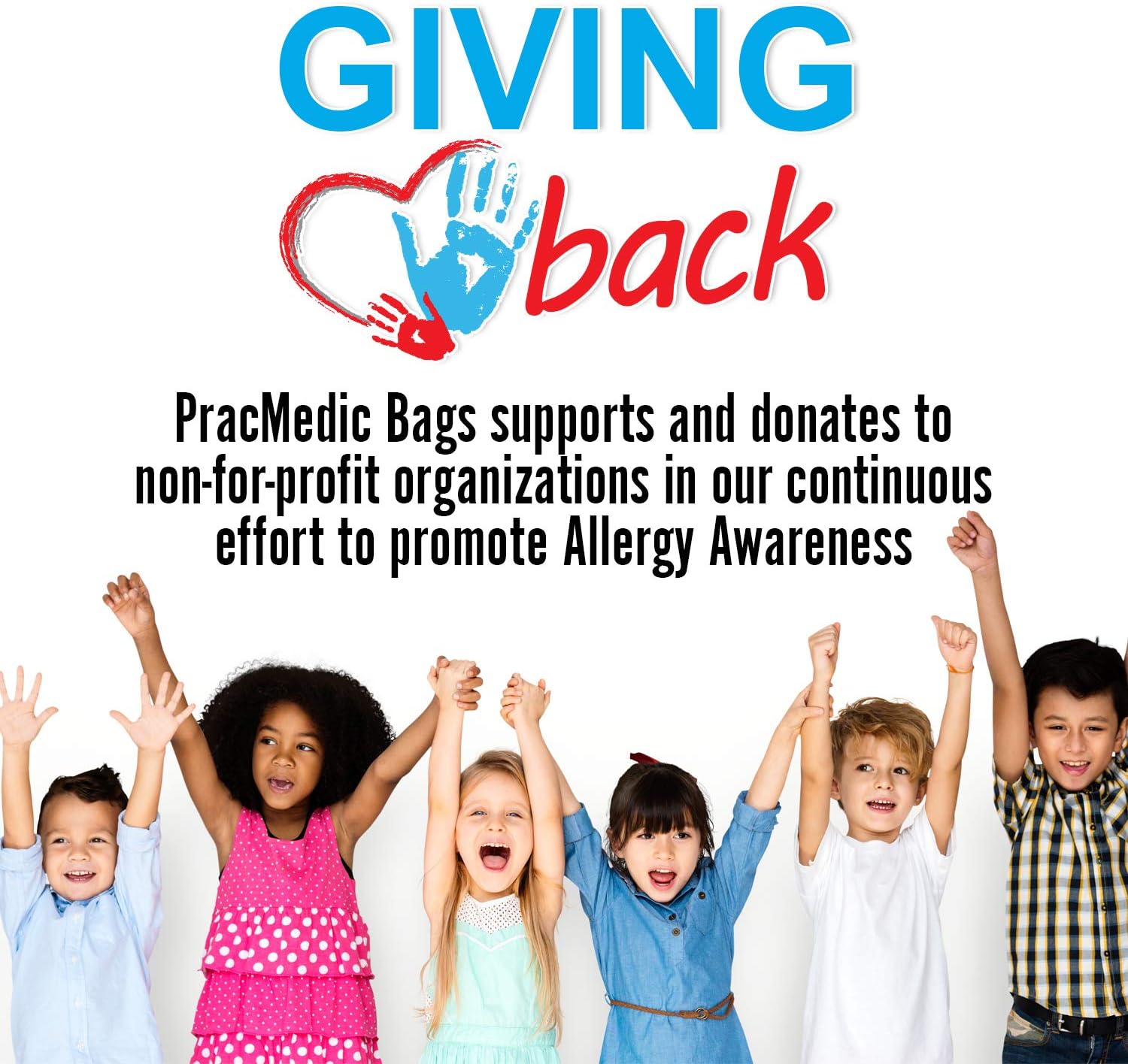 Group of happy children raising their hands under text that reads “GIVING back – PracMedic Bags supports and donates to non-for-profit organizations in our continuous effort to promote Allergy Awareness.”