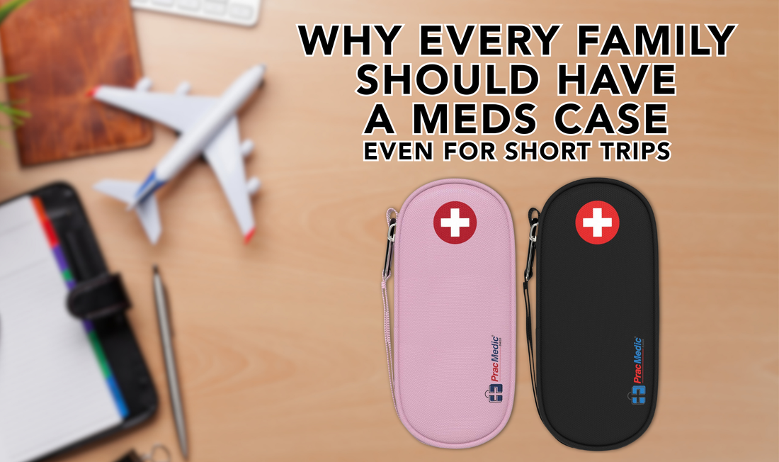 Why Every Family Should Have a Meds Case—Even for Short Trips