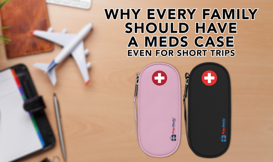 Why Every Family Should Have a Meds Case—Even for Short Trips